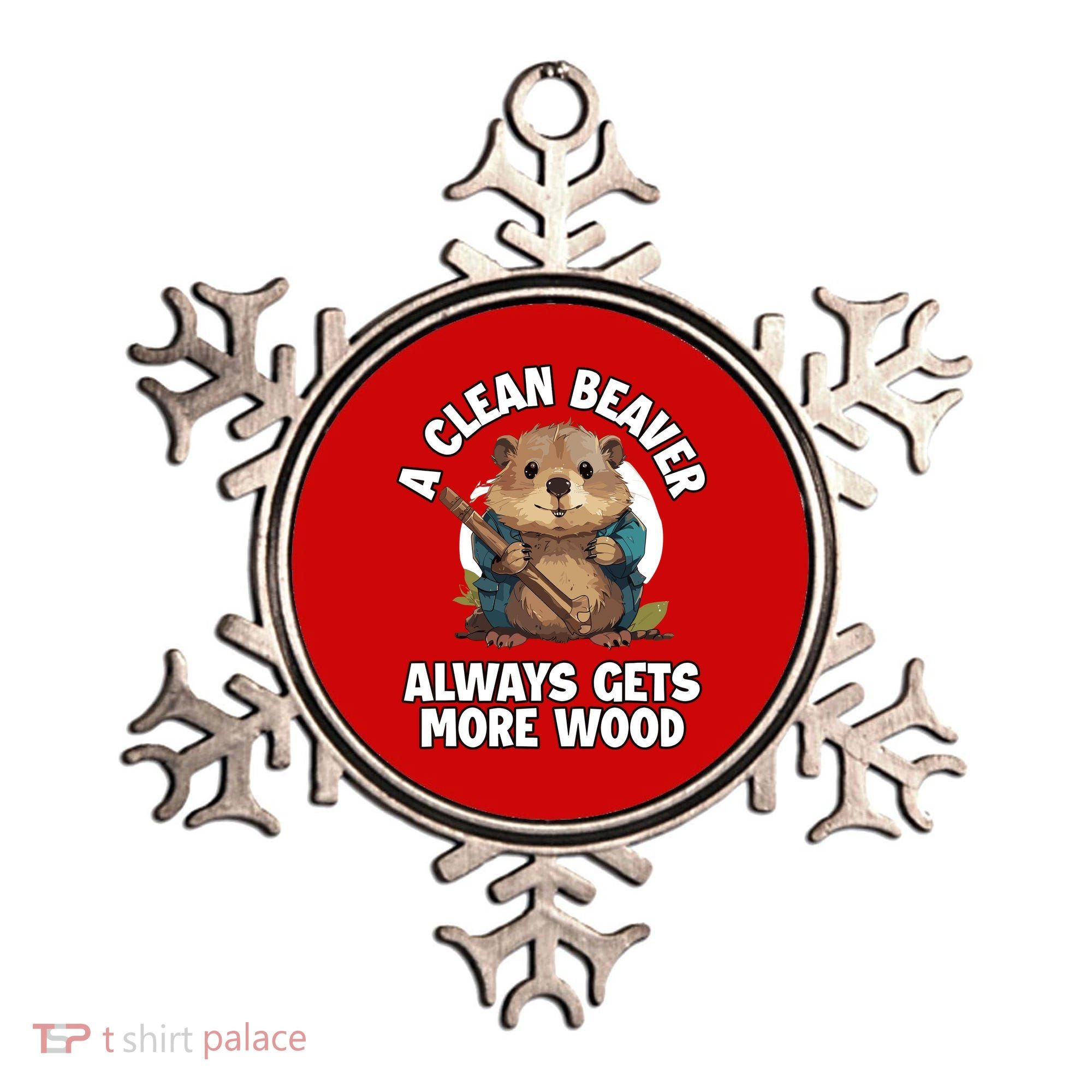 A Clean Beaver Always Gets More Wood Ornament