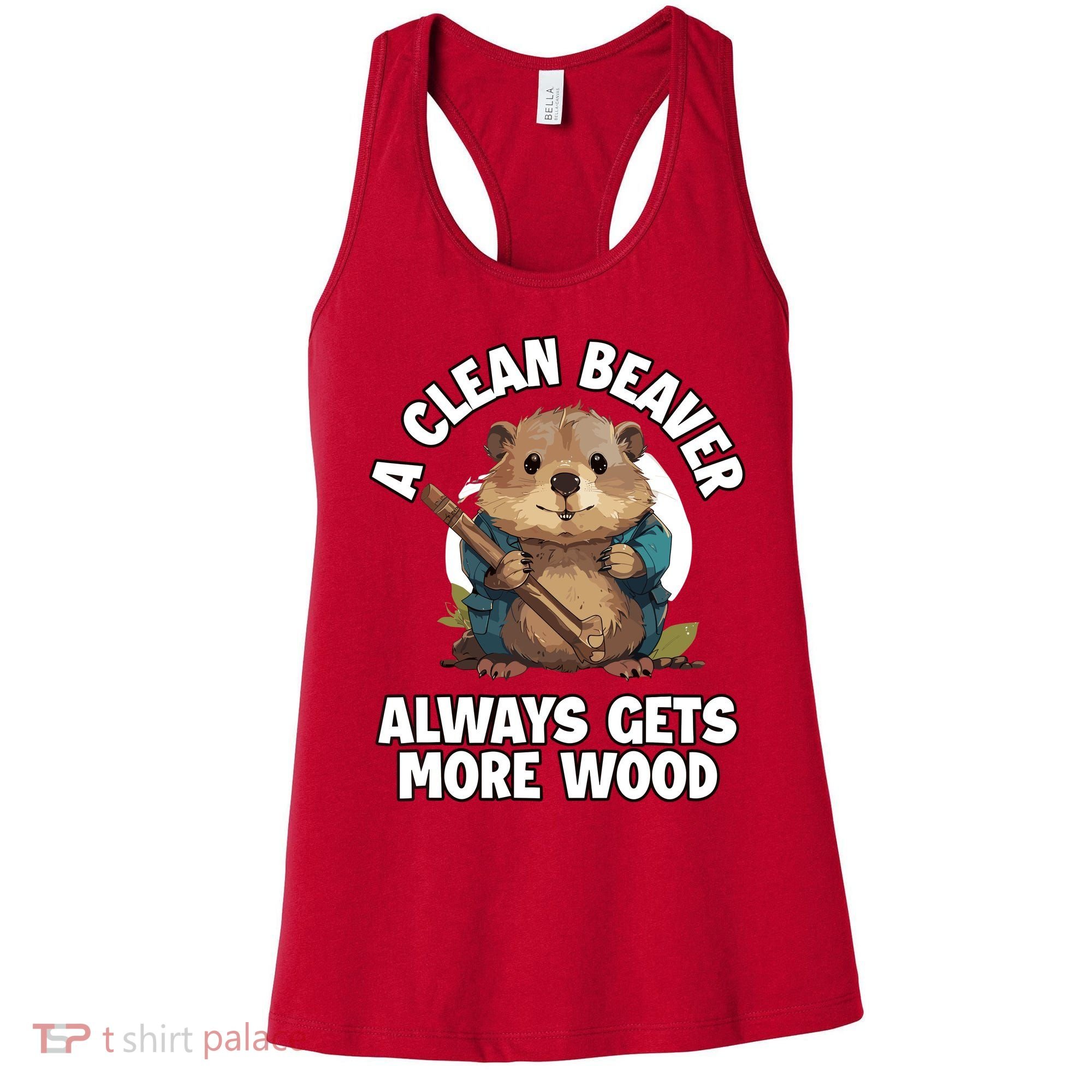 A Clean Beaver Always Gets More Wood Women's Tank Top