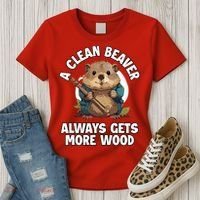 A Clean Beaver Always Gets More Wood Women's T-Shirt thumb 3
