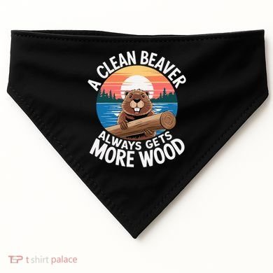 A Clean Beaver Always Gets More Wood USA-Made Doggie Bandana