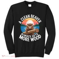A Clean Beaver Always Gets More Wood Sweatshirt thumb 0
