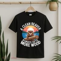 A Clean Beaver Always Gets More Wood T-Shirt thumb 2