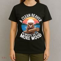 A Clean Beaver Always Gets More Wood T-Shirt thumb 4