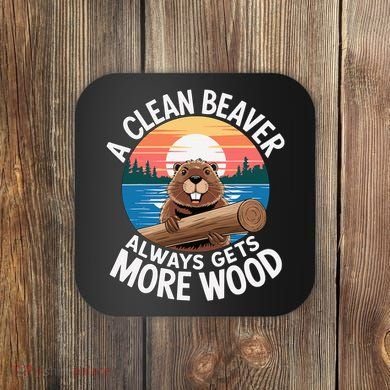 A Clean Beaver Always Gets More Wood Coaster
