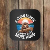 A Clean Beaver Always Gets More Wood Coaster thumb 0