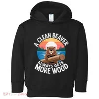 A Clean Beaver Always Gets More Wood Toddler Hoodie thumb 0