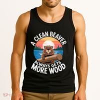 A Clean Beaver Always Gets More Wood Tank Top thumb 3