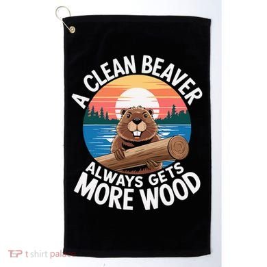 A Clean Beaver Always Gets More Wood Golf Towel