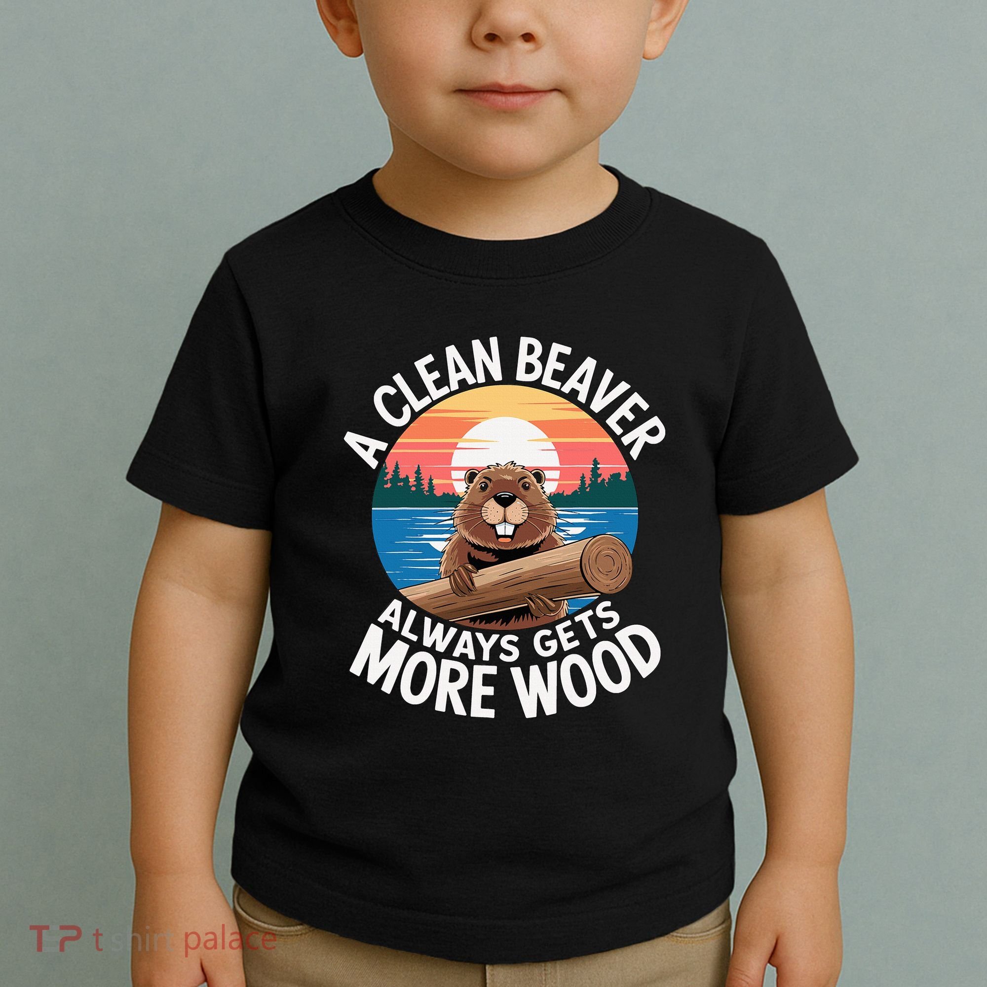 A Clean Beaver Always Gets More Wood Toddler T-Shirt