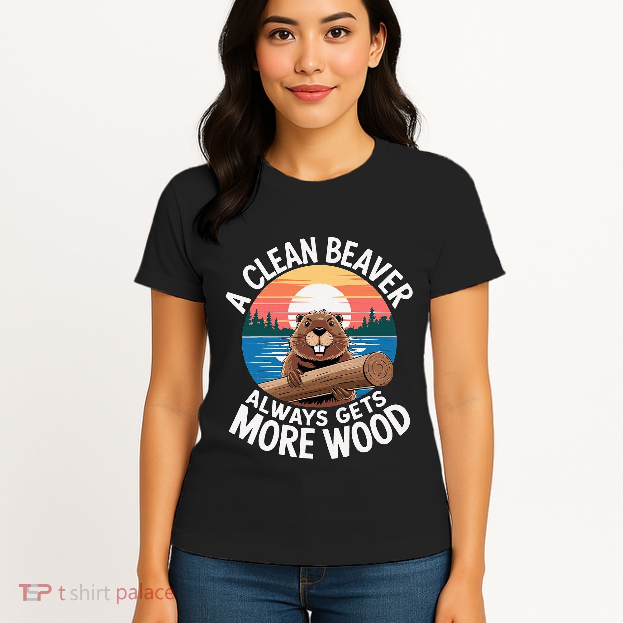 A Clean Beaver Always Gets More Wood Women's T-Shirt