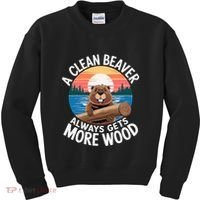 A Clean Beaver Always Gets More Wood Kids Sweatshirt thumb 0