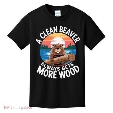 A Clean Beaver Always Gets More Wood Kids T-Shirt