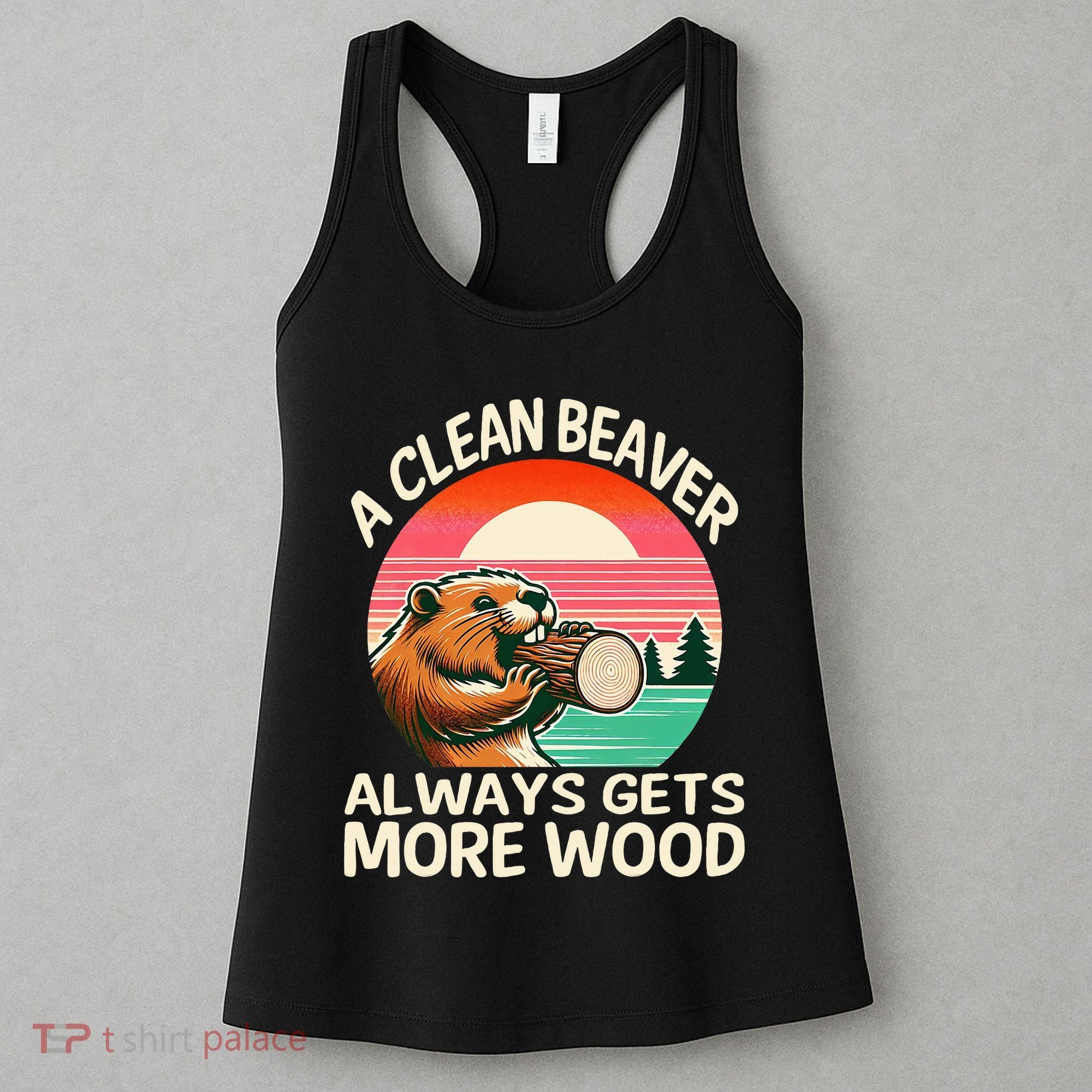 A Clean Beaver Always Gets More Wood Funny Adult Joke Women's Tank Top