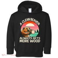 A Clean Beaver Always Gets More Wood Funny Adult Joke Toddler Hoodie thumb 0