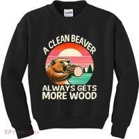 A Clean Beaver Always Gets More Wood Funny Adult Joke Kids Sweatshirt thumb 0