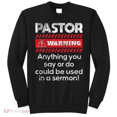 Anything Could Be Used In A Sermon Pastor Preacher Minister Sweatshirt