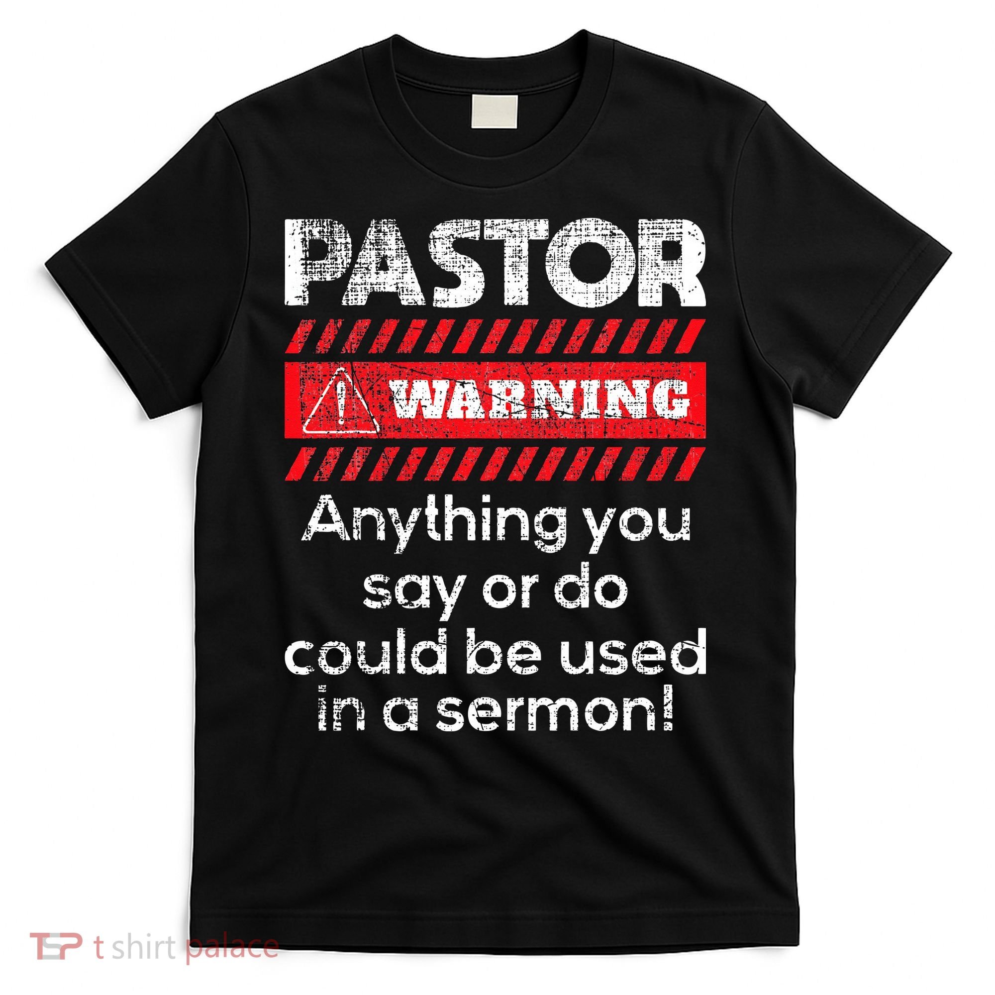 Anything Could Be Used In A Sermon Pastor Preacher Minister T-Shirt