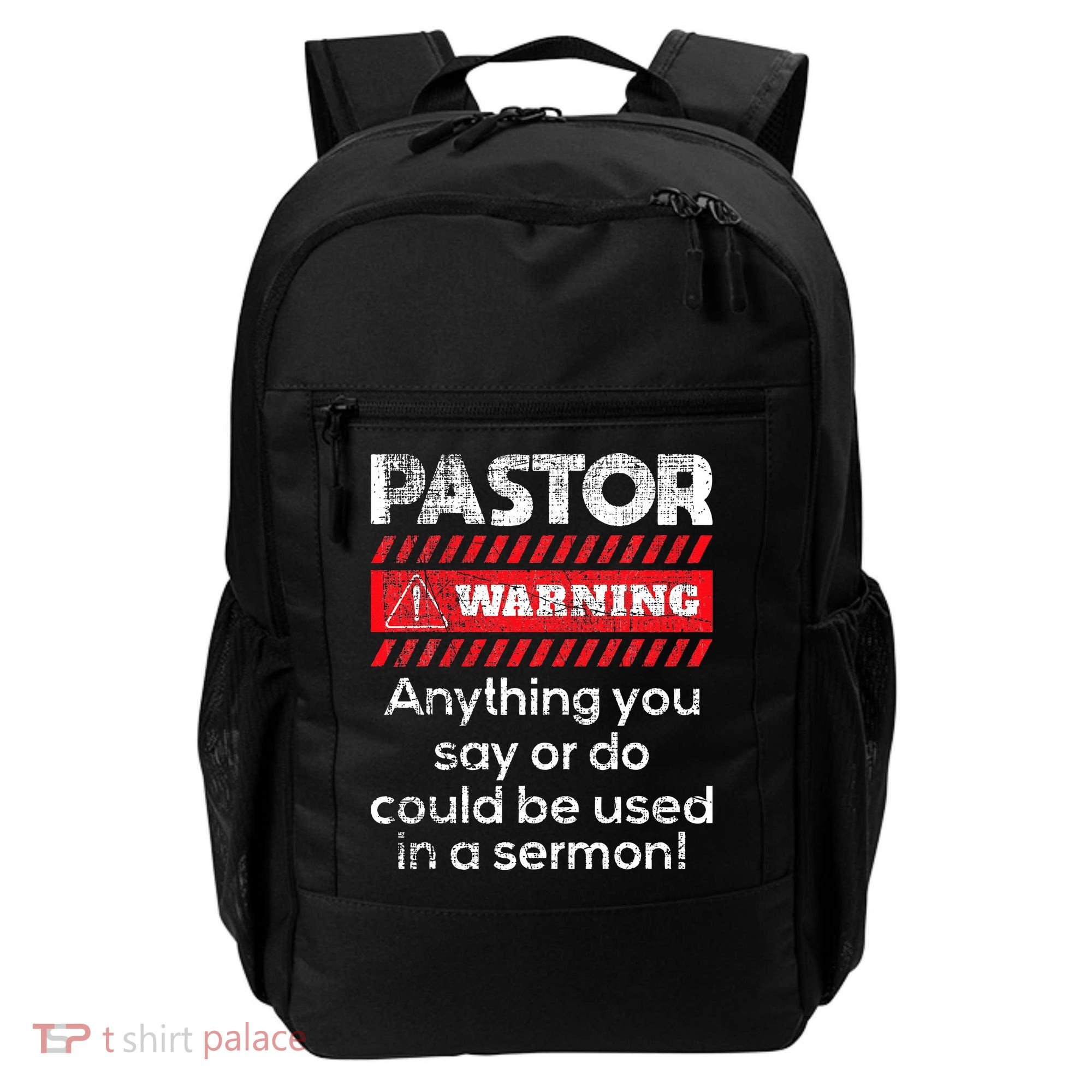 Anything Could Be Used In A Sermon Pastor Preacher Minister Backpack