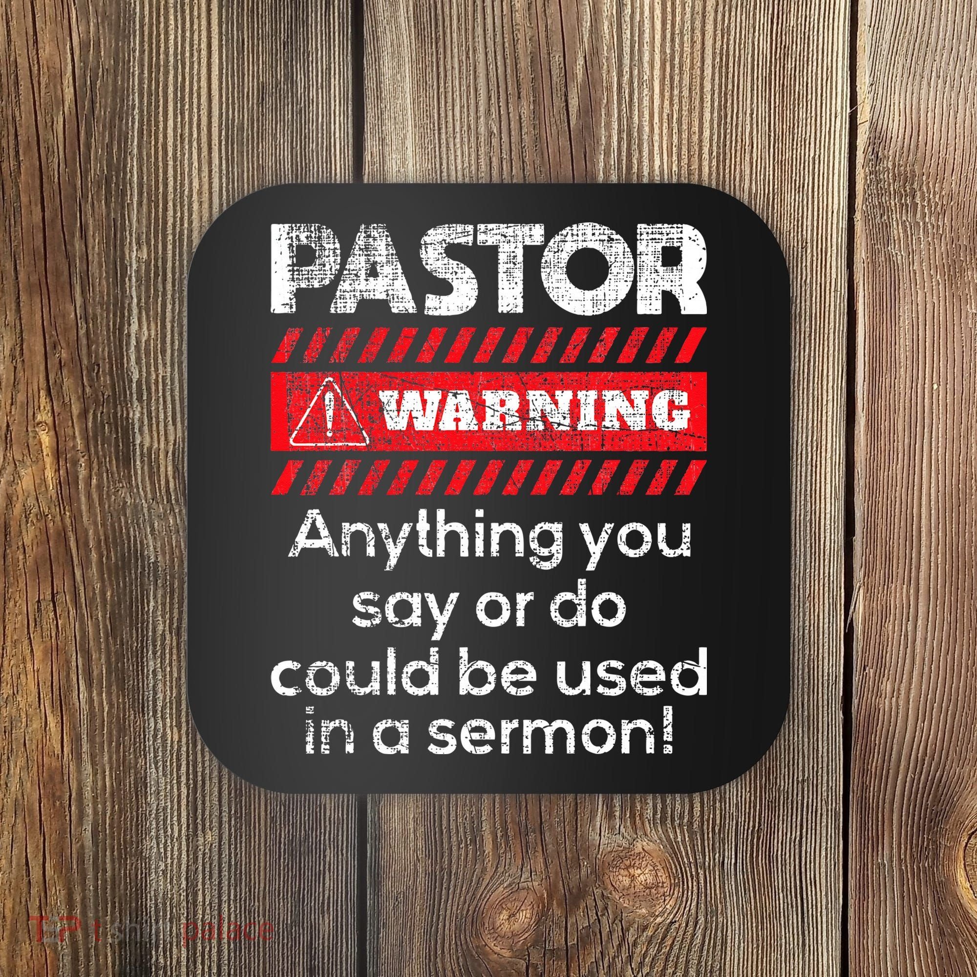 Anything Could Be Used In A Sermon Pastor Preacher Minister Coaster