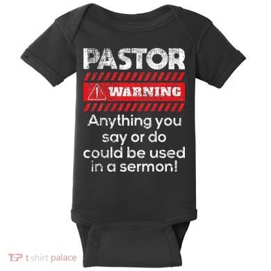 Anything Could Be Used In A Sermon Pastor Preacher Minister Baby Bodysuit