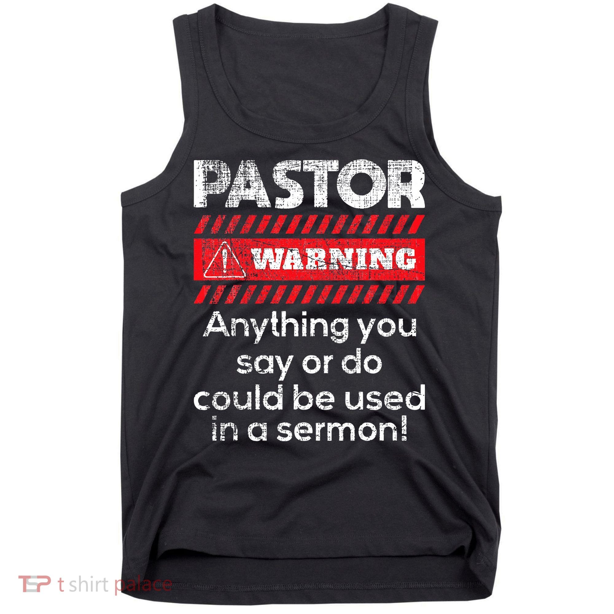 Anything Could Be Used In A Sermon Pastor Preacher Minister Tank Top