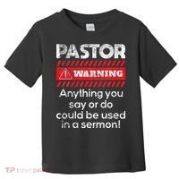 Anything Could Be Used In A Sermon Pastor Preacher Minister Toddler T-Shirt thumb 0