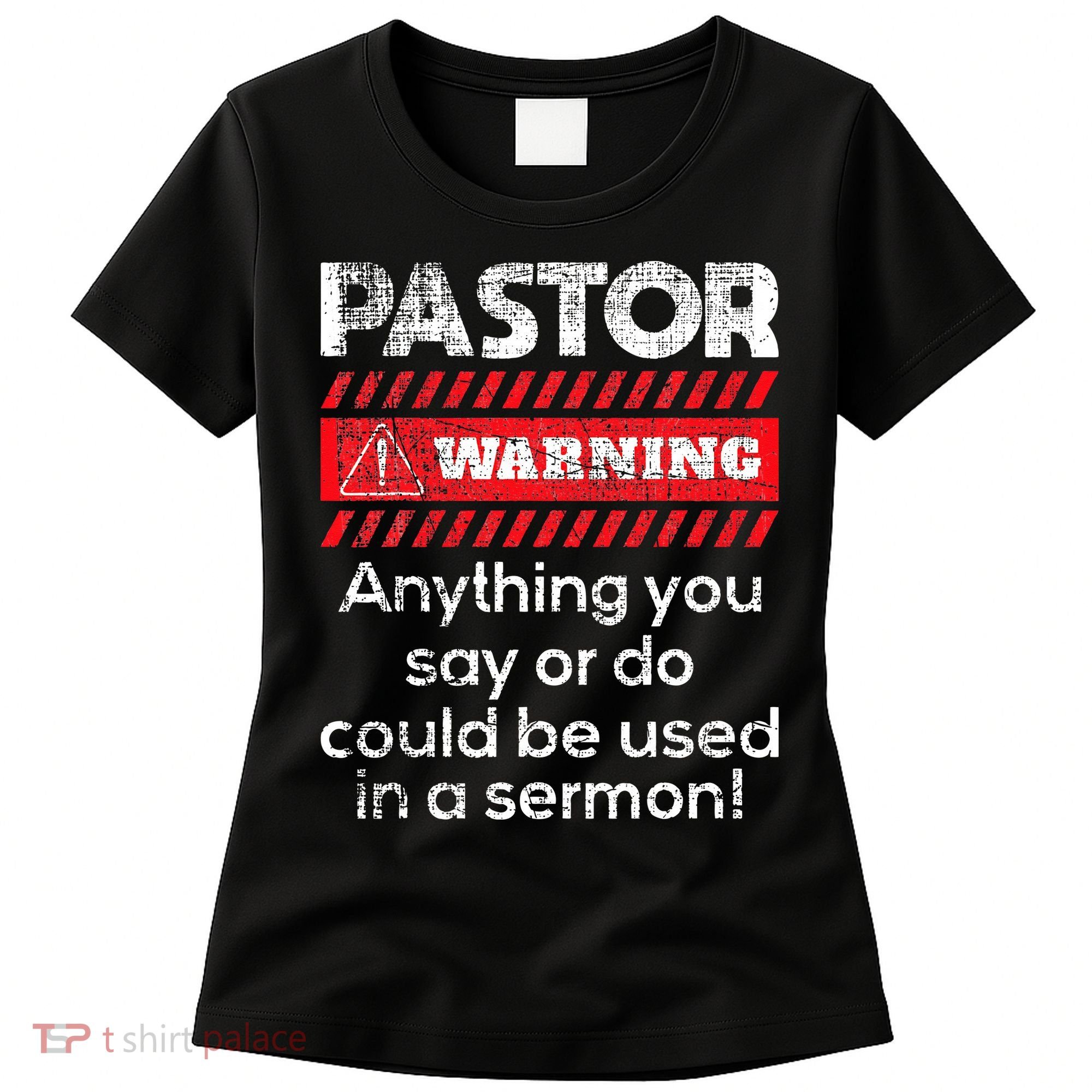 Anything Could Be Used In A Sermon Pastor Preacher Minister Women's T-Shirt