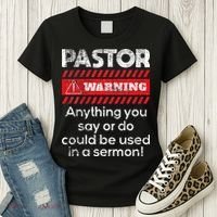 Anything Could Be Used In A Sermon Pastor Preacher Minister Women's T-Shirt thumb 3