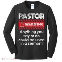 Anything Could Be Used In A Sermon Pastor Preacher Minister Kids Long Sleeve Shirt thumb 0