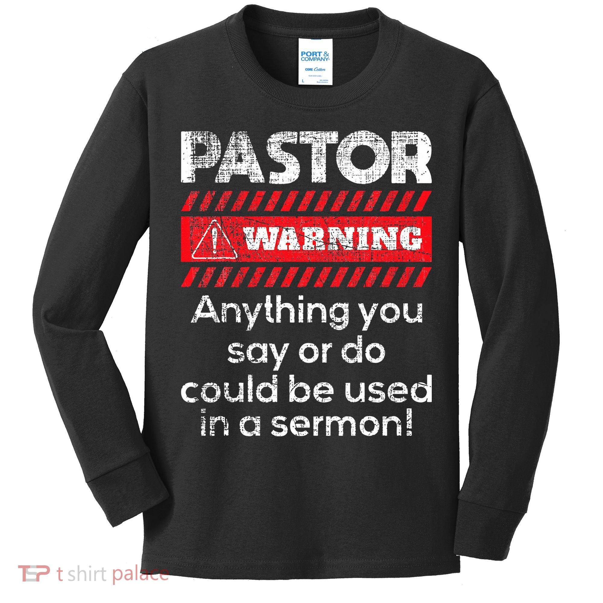 Anything Could Be Used In A Sermon Pastor Preacher Minister Kids Long Sleeve Shirt