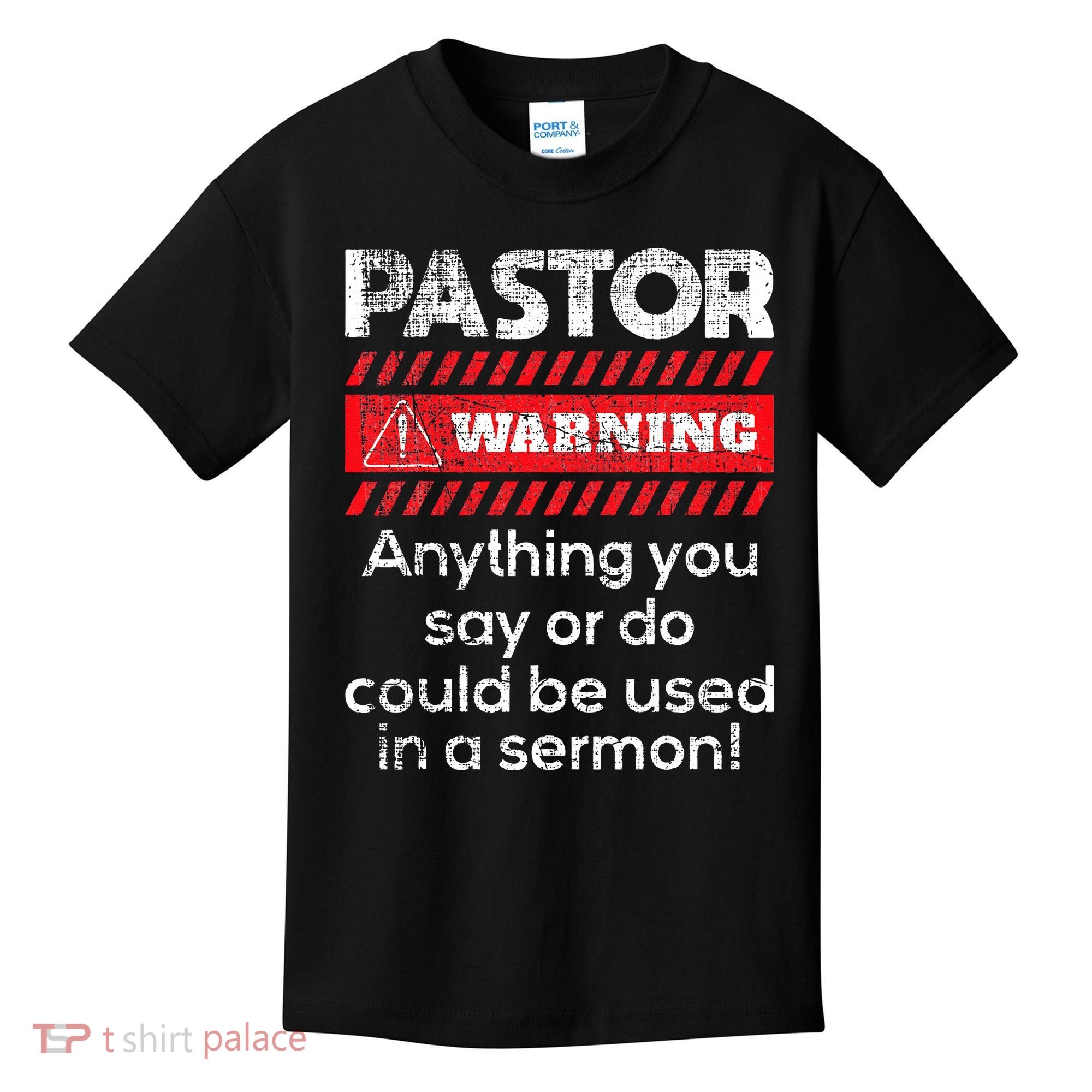 Anything Could Be Used In A Sermon Pastor Preacher Minister Kids T-Shirt