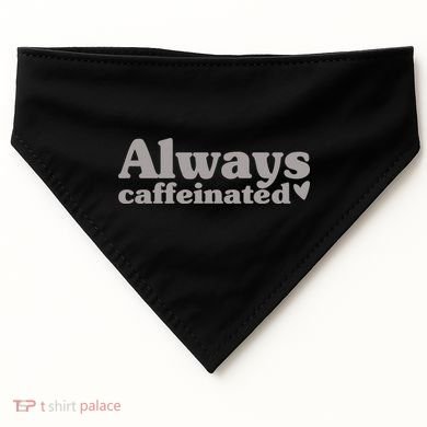 Always Caffeinated Coffee Lover Cute USA-Made Doggie Bandana