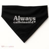 Always Caffeinated Coffee Lover Cute USA-Made Doggie Bandana thumb 0