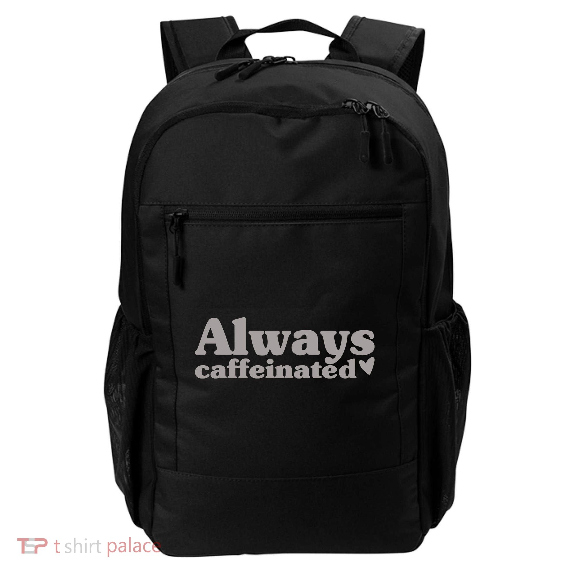 Always Caffeinated Coffee Lover Cute Backpack