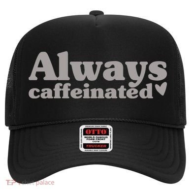 Always Caffeinated Coffee Lover Cute Hat