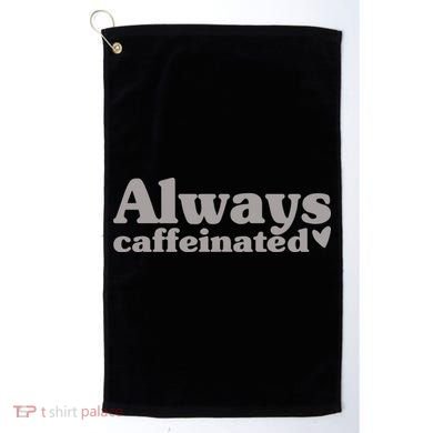 Always Caffeinated Coffee Lover Cute Golf Towel