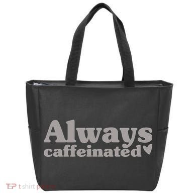 Always Caffeinated Coffee Lover Cute Tote Bag