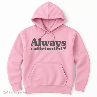 Always Caffeinated Coffee Lover Cute Hoodie