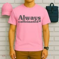 Always Caffeinated Coffee Lover Cute T-Shirt thumb 6