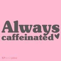 Always Caffeinated Coffee Lover Cute Mousepad thumb 1