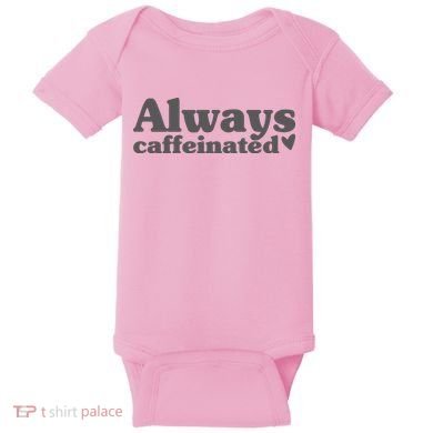 Always Caffeinated Coffee Lover Cute Baby Bodysuit