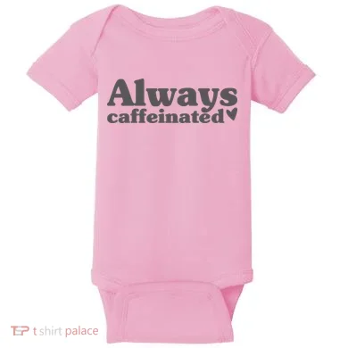 Always Caffeinated Coffee Lover Cute Baby Bodysuit