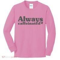 Always Caffeinated Coffee Lover Cute Kids Long Sleeve Shirt thumb 0