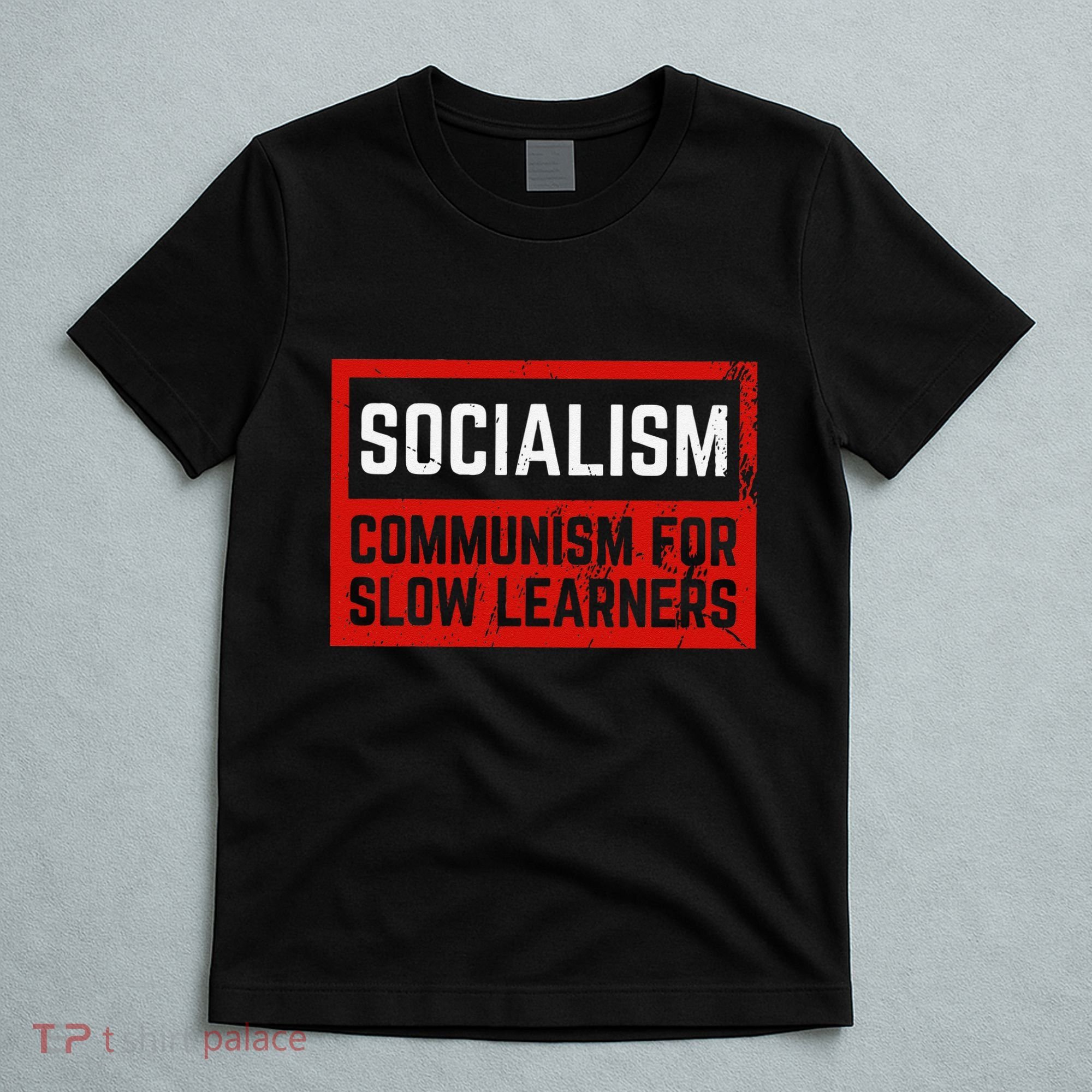 Anti Communist Capitalist Libertarian Anti Socialism T-Shirt