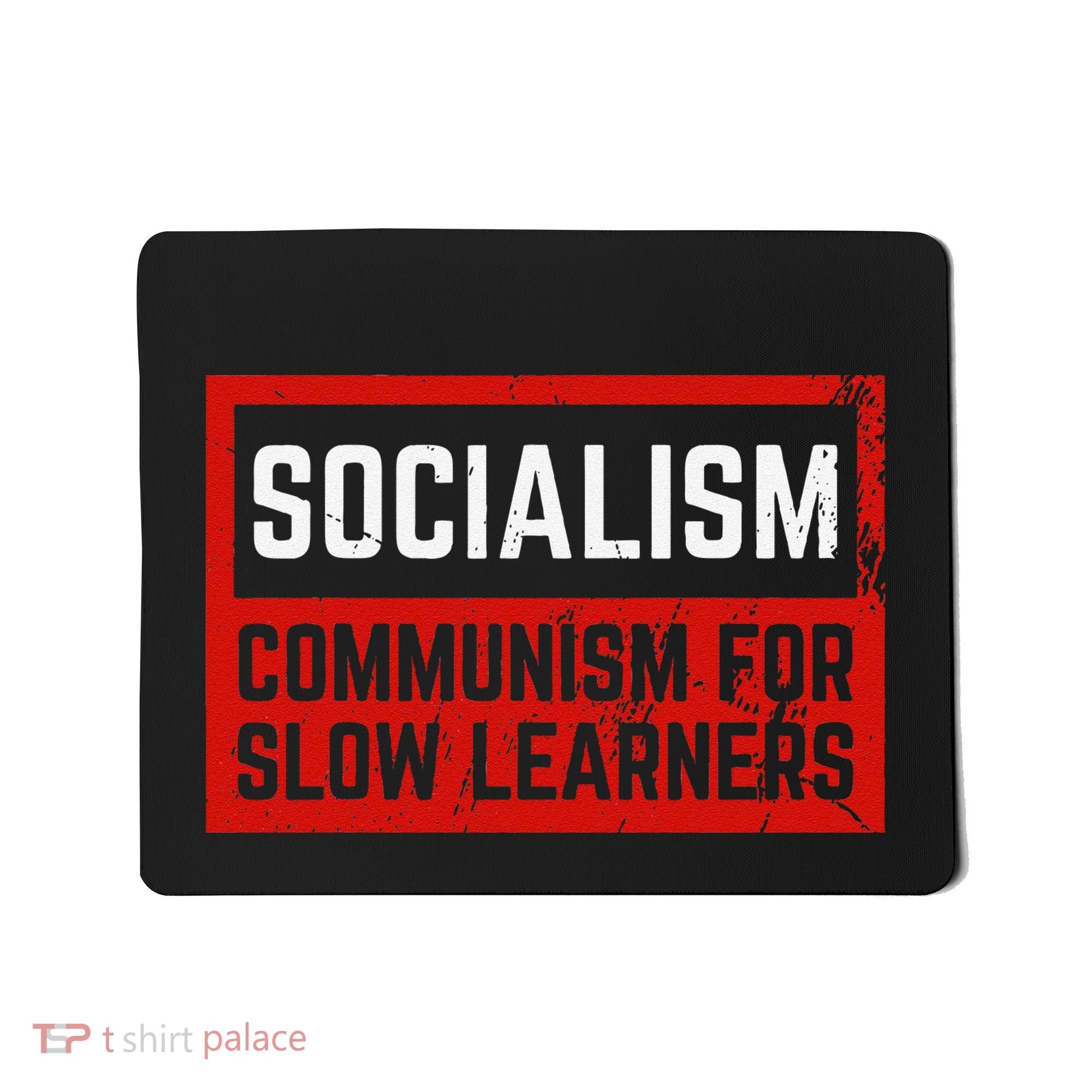 Anti Communist Capitalist Libertarian Anti Socialism Mousepad
