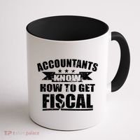Accountants Know How To Get Fiscal Coffee Mug thumb 1