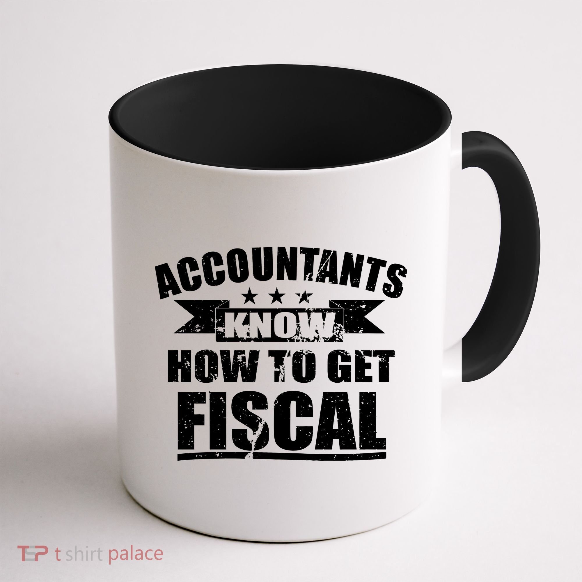 Accountants Know How To Get Fiscal Coffee Mug