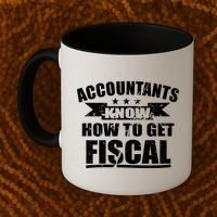 Accountants Know How To Get Fiscal Coffee Mug thumb 2