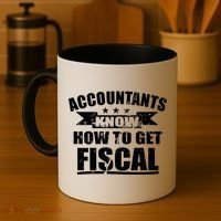 Accountants Know How To Get Fiscal Coffee Mug thumb 4