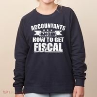 Accountants Know How To Get Fiscal Women's Sweatshirt thumb 0
